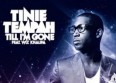 Tinie Tempah poursuit avec "Till I'm Gone"