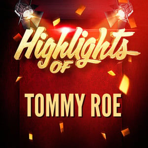 Highlights of Tommy Roe