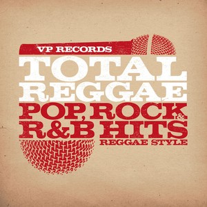 Total Reggae: Pop, Rock & R&b Hit