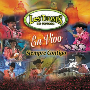 Tucanes En Vivo "siempre Contigo"