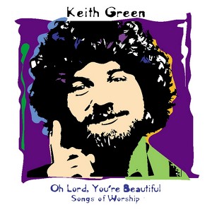 Oh Lord, You're Beautiful - Songs