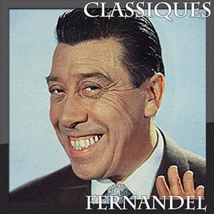 Fernandel - Classiques