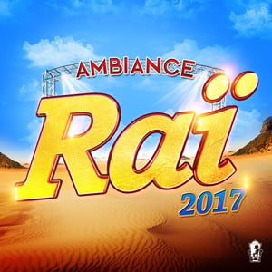 Ambiance Raï 2017