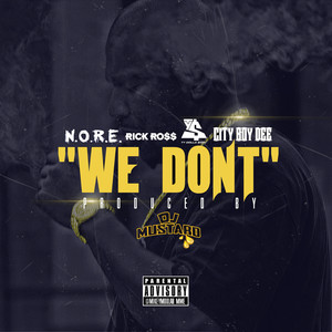 We Don't (feat. Rick Ross, Ty Dol
