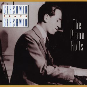 Gershwin Plays Gershwin: The Pian