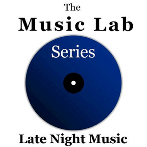 The Music Lab Series: Late Night 