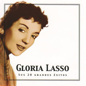 Gloria Lasso Sus 20 Grandes Éxito