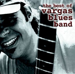 The Best Of Vargas Blues Band