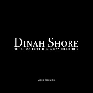 Dinah Shore - The Lugano Recordin