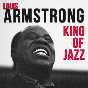 Louis Armstrong King Of Jazz