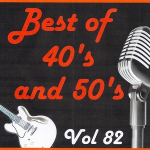 Best Of 40's And 50's Volume 82