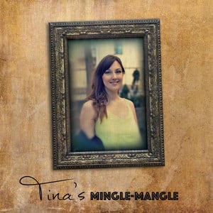 Tina´s Mingle-Mangle