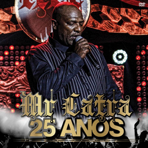 Mr. Catra 25 Anos