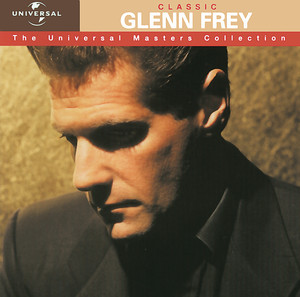 Classic Glenn Frey - The Universa