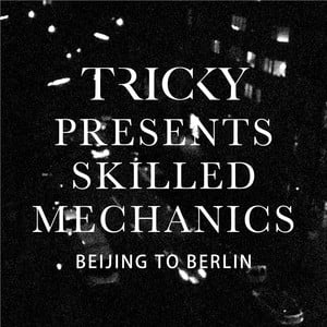 Tricky presents Skilled Mechanics