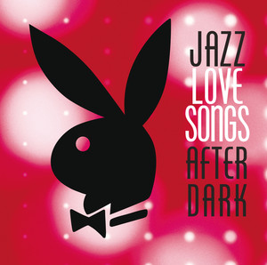 Jazz Love Songs After Dark 