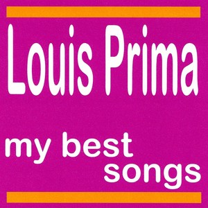 Louis Prima : My Best Songs