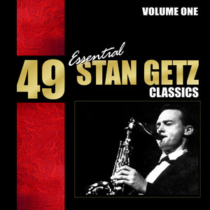 49 Essential Stan Getz Classics -