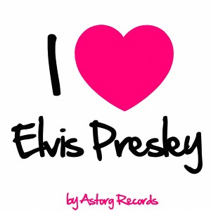 I Love Elvis Presley