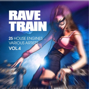 Rave Train, Vol. 4 (25 House Engi