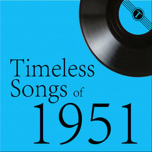 Timeless Songs Of 1951