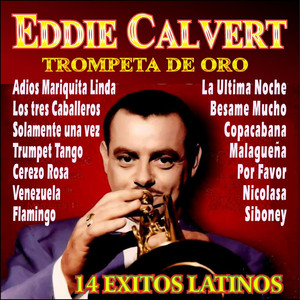 Eddie Calvert - Trompeta de Oro