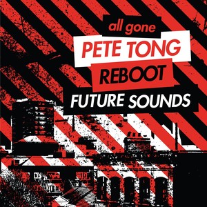 All Gone Pete Tong & Reboot Futur