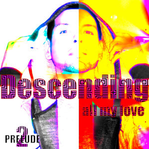 Descending All My Love (Prelude 2