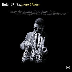 Roland Kirk's Finest Hour