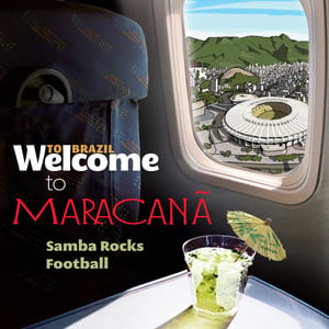 Welcome To MaracanÃ - Samba Rocks