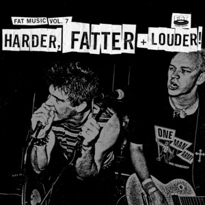 Fat Music, Vol. 7: Harder, Fatter