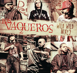 Los Vaqueros Wild Wild Mixes