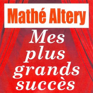 Mes Plus Grands Succès - Mathe Al