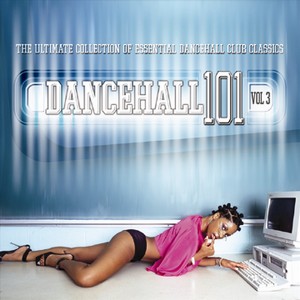 Dancehall 101 - Vol. 3