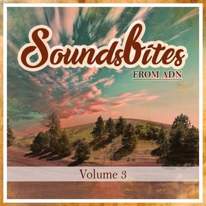 Soundsbites from ADN, Vol. 3