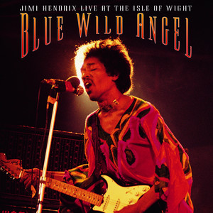 Blue Wild Angel: Jimi Hendrix Liv