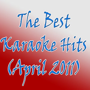 The Best Karaoke Hits (april 2011