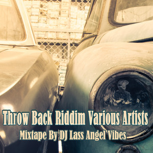 Throw Back Riddim Mixtape by DJ L