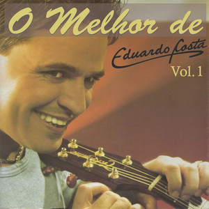 O Melhor de Eduardo Costa Vol. 1