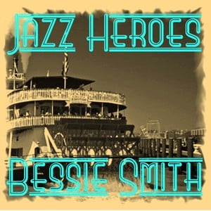 Jazz Heroes - Bessie Smith