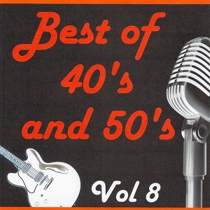 Best Of 40's And 50's, Vol. 8