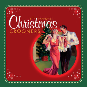 The Essential Christmas Crooners