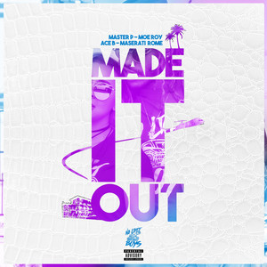 Made It Out (feat. Moe Roy, Ace B
