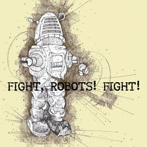 Fight, Robots! Fight!