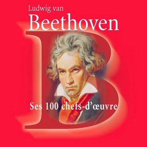 Beethoven 100 Chefs-D'oeuvre