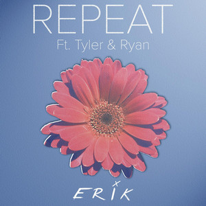 Repeat (feat. Tyler & Ryan)