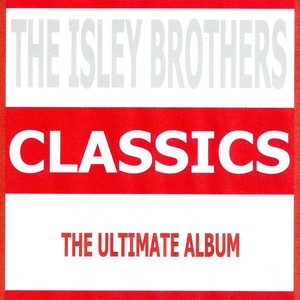 Classics - The Isley Brothers