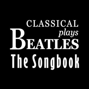 Classical Plays The Beatles