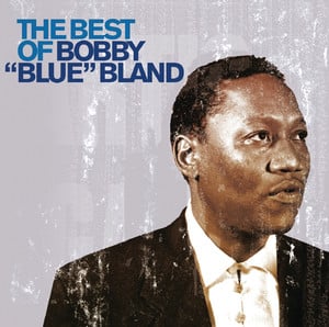 The Best Of Bobby 'blue' Bland