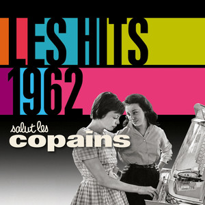 Les Hits 1962 Salut Les Copains
